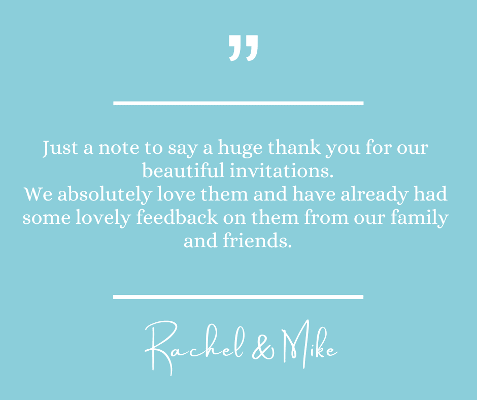 I Do designs Wedding Stationery Testimonial from Rachel and Mike